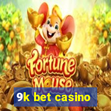 9k bet casino